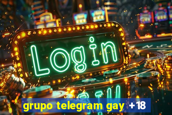 grupo telegram gay +18